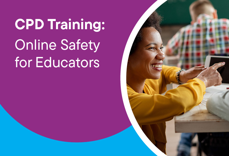 CPD Training: Online Safety for Educators